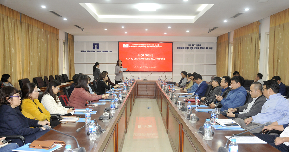 Hội nghị cán bộ chủ chốt Công đoàn Trường Đại học Kiến trúc Hà Nội