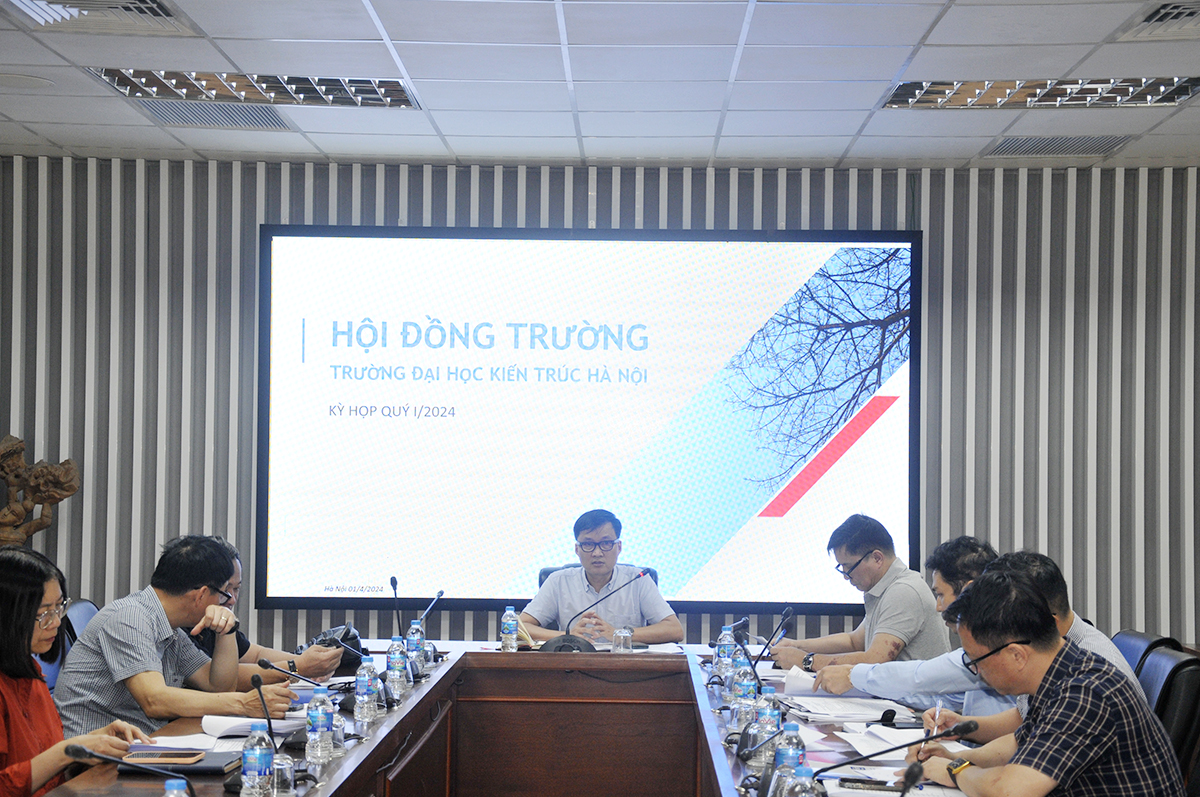 Kỳ họp Quý I/2024 của Hội đồng trường Trường Đại học Kiến trúc Hà Nội, nhiệm kỳ 2022 - 2027
