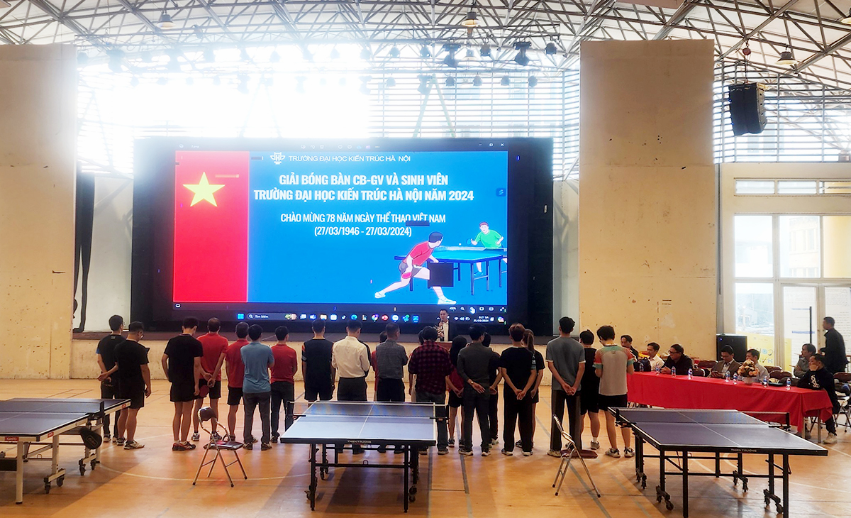 Giải bóng bàn cán bộ, giảng viên và sinh viên Trường Đại học Kiến trúc Hà Nội năm 2024 chào mừng kỷ niệm 93 năm ngày thành lập Đoàn TNCS Hồ Chí Minh, 78 năm ngày Thể thao Việt Nam