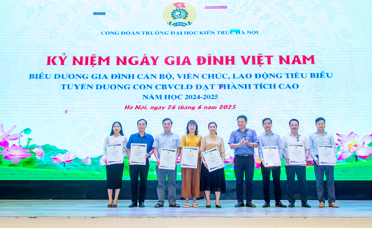 Công đoàn Trường Đại học Kiến trúc Hà Nội tổ chức Hội nghị biểu dương gia đình cán bộ viên chức lao động tiêu biểu, tuyên dương con cán bộ viên chức lao động đạt thành tích cao trong học tập năm học 2024-2025