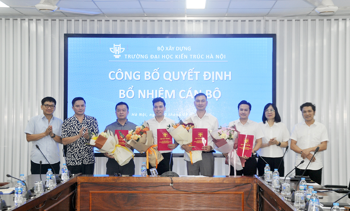 Trường Đại học Kiến trúc Hà Nội công bố và trao quyết định bổ nhiệm, bổ nhiệm lại viên chức quản lý các đơn vị